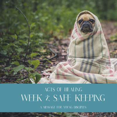 Acts of Healing – Safe Keeping